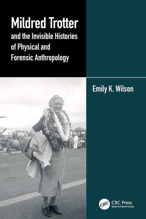 Book cover of Mildred Trotter and the Invisible Histories of Physical and Forensic Anthropology