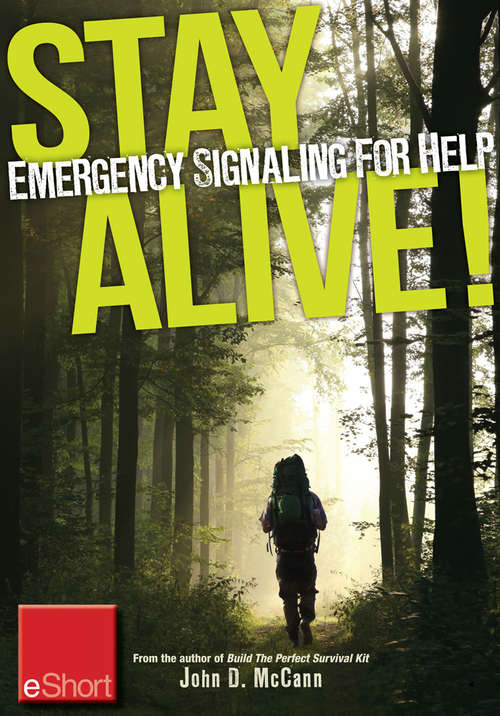 Stay Alive - Emergency Signaling for Help eShort: Learn survival techniques & tips with emergency devices to help know where you a re