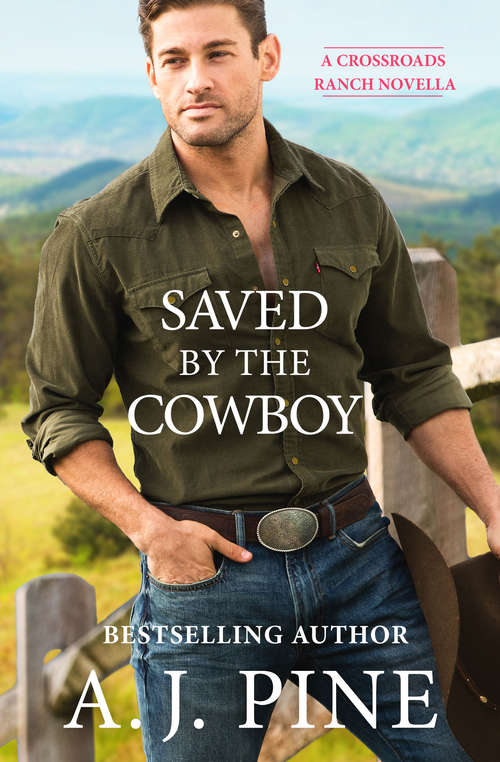 Saved by the Cowboy (Crossroads Ranch #2)