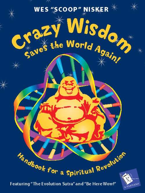 Crazy Wisdom Saves the World Again!