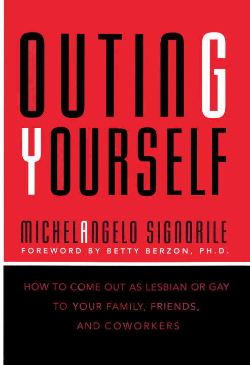 Book cover of Outing Yourself: How to Come Out to Your Family, Your Friends, and Your Coworkers