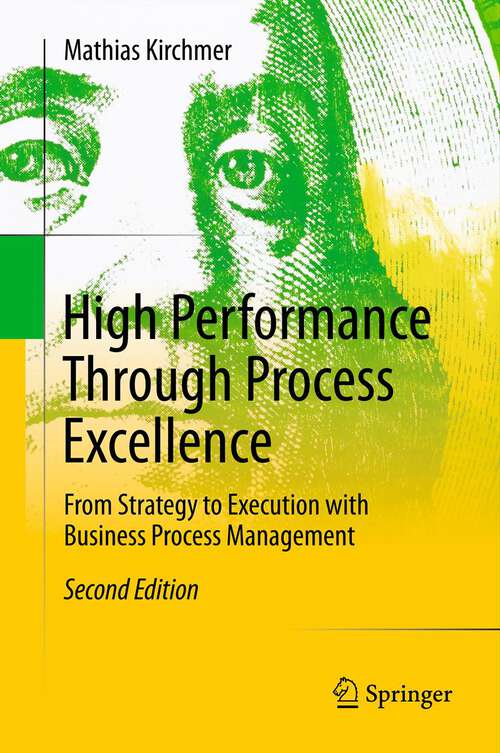 Book cover of High Performance Through Process Excellence: From Strategy to Execution with Business Process Management