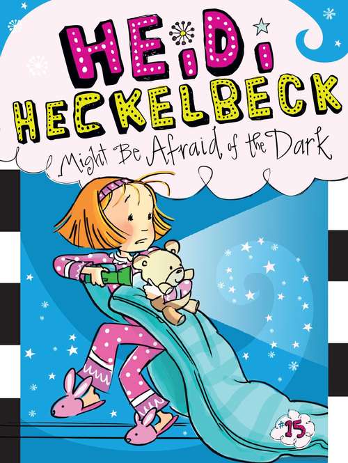 Book cover of Heidi Heckelbeck Might Be Afraid of the Dark (Heidi Heckelbeck #15)