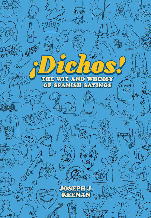 Book cover of Dichos! The Wit and Whimsy of Spanish Sayings