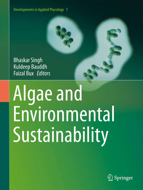 Algae and Environmental Sustainability (Developments in Applied Phycology #7)