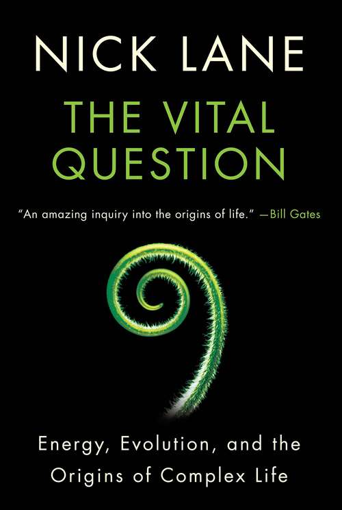 Book cover of The Vital Question: Energy, Evolution, and the Origins of Complex Life