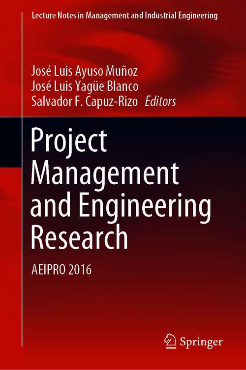 Project Management and Engineering Research: AEIPRO 2016 (Lecture Notes in Management and Industrial Engineering #0)