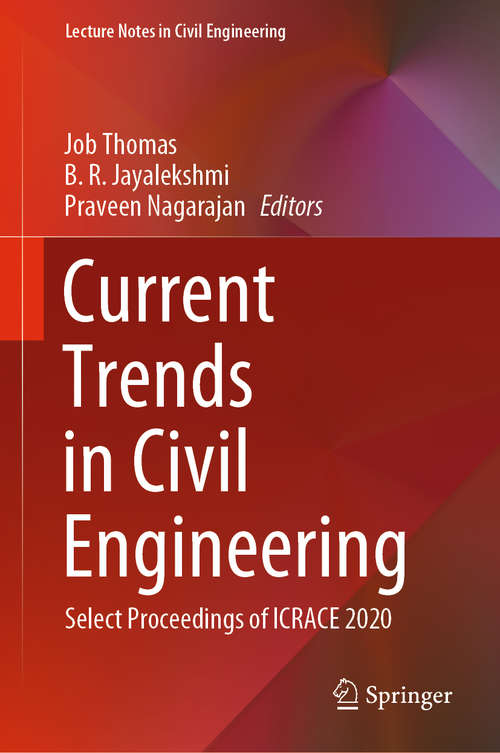 Current Trends in Civil Engineering: Select Proceedings of ICRACE 2020 (Lecture Notes in Civil Engineering #104)