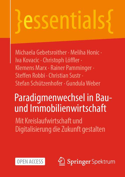 Book cover of Paradigmenwechsel in Bau- und Immobilienwirtschaft: Mit Kreislaufwirtschaft und Digitalisierung die Zukunft gestalten (1. Aufl. 2024) (essentials)