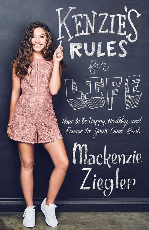 Book cover of Kenzie's Rules For Life: How to be Healthy, Happy and Dance to your own Beat