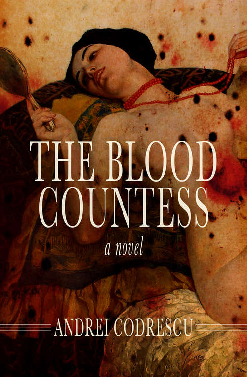 Book cover of The Blood Countess: A Novel