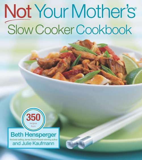 Book cover of Not Your Mother's Slow Cooker Cookbook