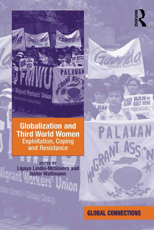 Globalization and Third World Women: Exploitation, Coping and Resistance (Global Connections Ser.)
