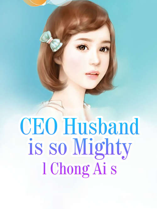 CEO Husband is so Mighty: Volume 3 (Volume 3 #3)