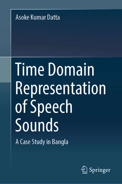 Book cover of Time Domain Representation of Speech Sounds: A Case Study In Bangla