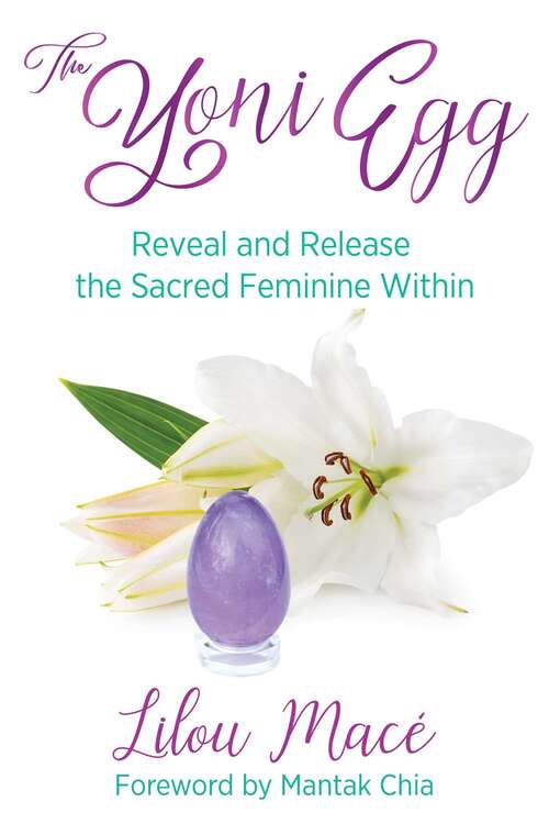 Book cover of The Yoni Egg: Reveal and Release the Sacred Feminine Within