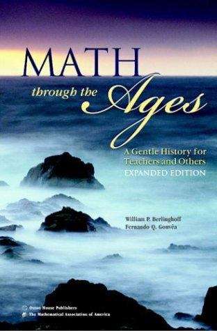 Math Through the Ages: A Gentle History for Teachers and Others