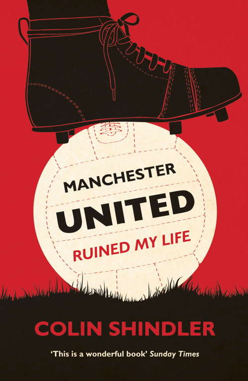Book cover of Manchester United Ruined My Life