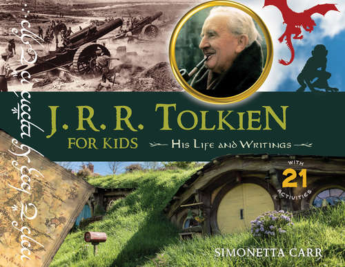 Book cover of J.R.R. Tolkien for Kids: His Life and Writings, with 21 Activities (For Kids series)