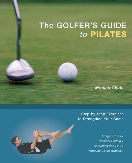 Book cover of The Golfer's Guide to Pilates: Step-by-Step Exercises to Strengthen Your Game
