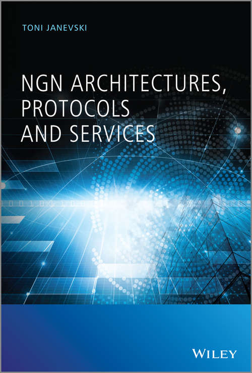 Book cover of NGN Architectures, Protocols and Services