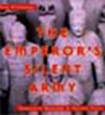 The Emperor’s Silent Army: Terracotta Warriors of Ancient China