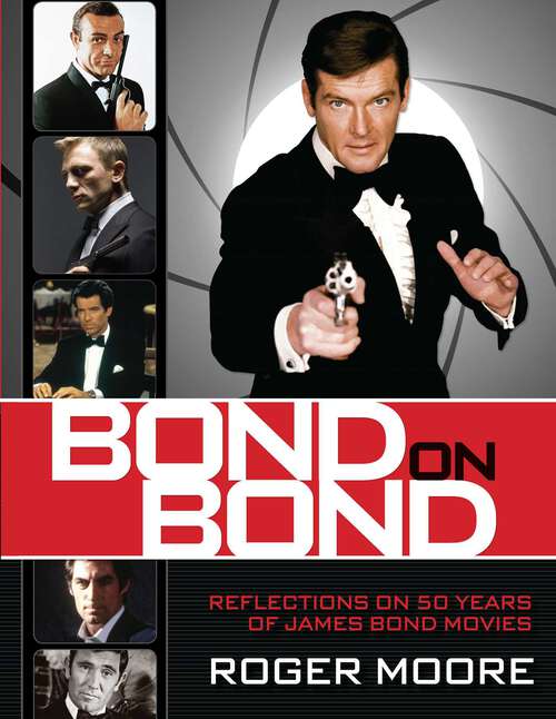 Book cover of Bond On Bond: Reflections on 50 years of James Bond Movies