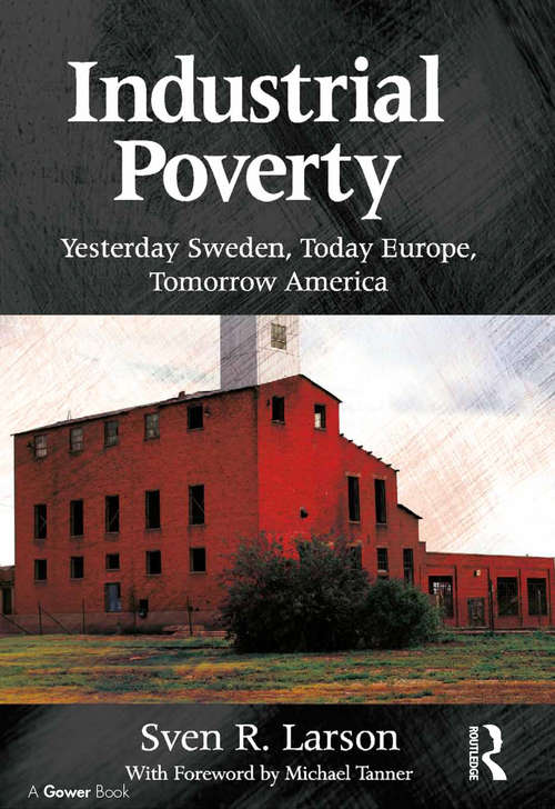 Industrial Poverty: Yesterday Sweden, Today Europe, Tomorrow America