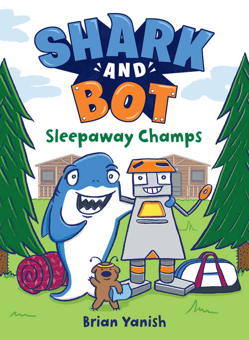 Shark and Bot #2: Sleepaway Champs (Shark and Bot #2)