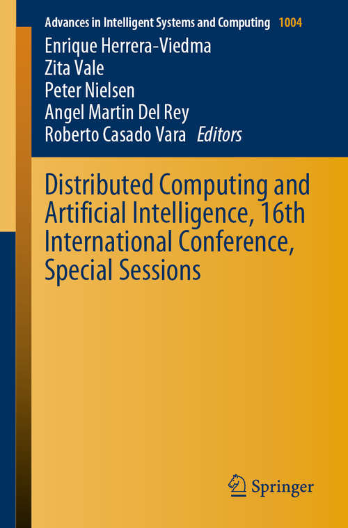 Distributed Computing and Artificial Intelligence, 16th International Conference, Special Sessions (Advances in Intelligent Systems and Computing #1004)