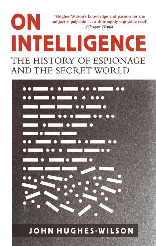 Book cover of On Intelligence: The History of Espionage and the Secret World