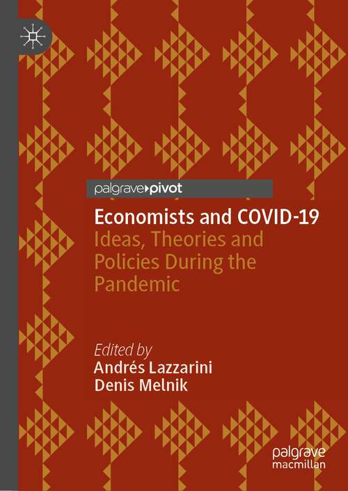 Book cover of Economists and COVID-19: Ideas, Theories and Policies During the Pandemic (1st ed. 2022)