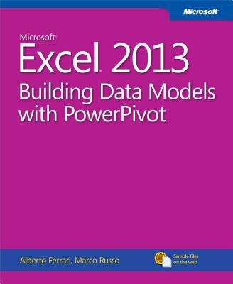 Microsoft® Excel® 2013: Building Data Models with PowerPivot