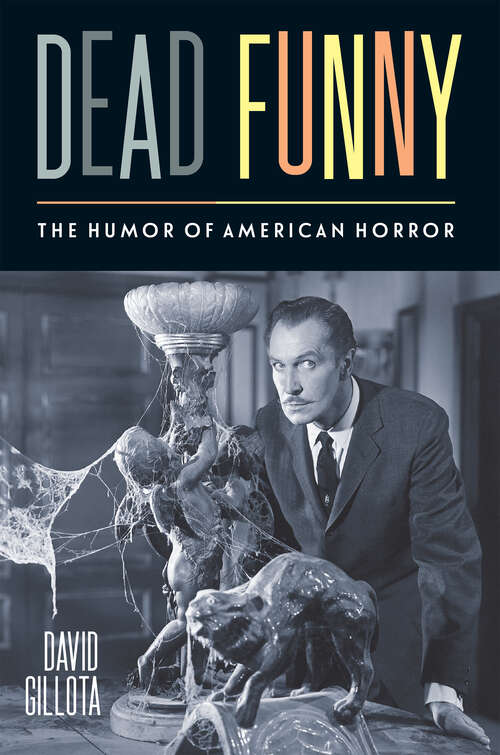 Book cover of Dead Funny: The Humor of American Horror