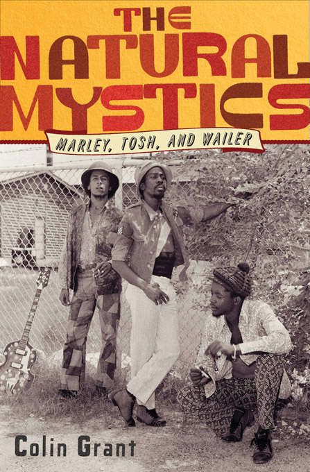 Book cover of The Natural Mystics: Marley, Tosh, and Wailer