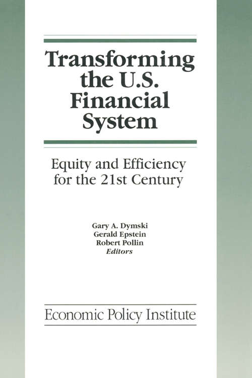 Transforming the U.S. Financial System: An Equitable and Efficient Structure for the 21st Century (Economic Policy Institute Ser.)