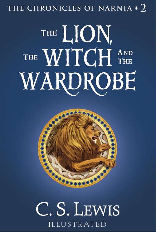 Book cover of The Lion, the Witch and the Wardrobe (The Chronicles of Narnia #2)