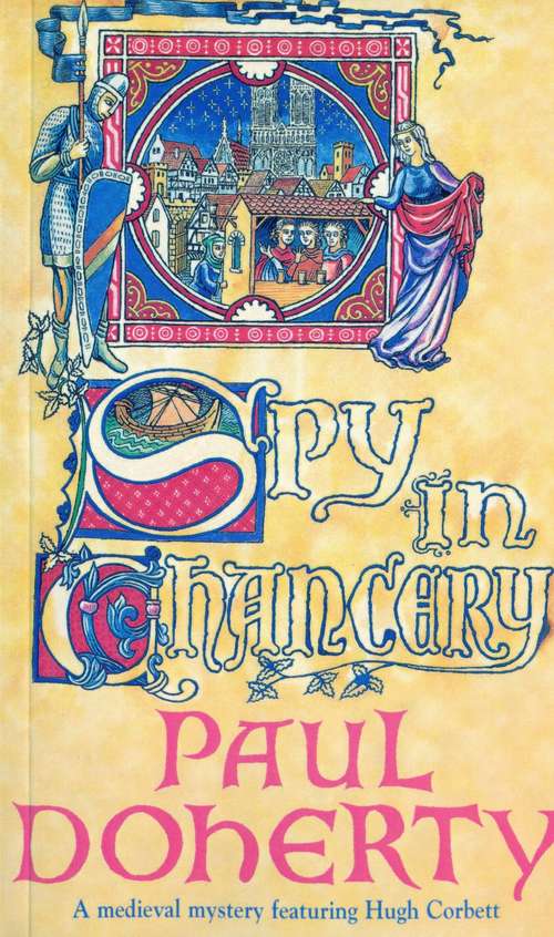 Book cover of Spy in Chancery: A Medieval Mystery (Hugh Corbett #3)