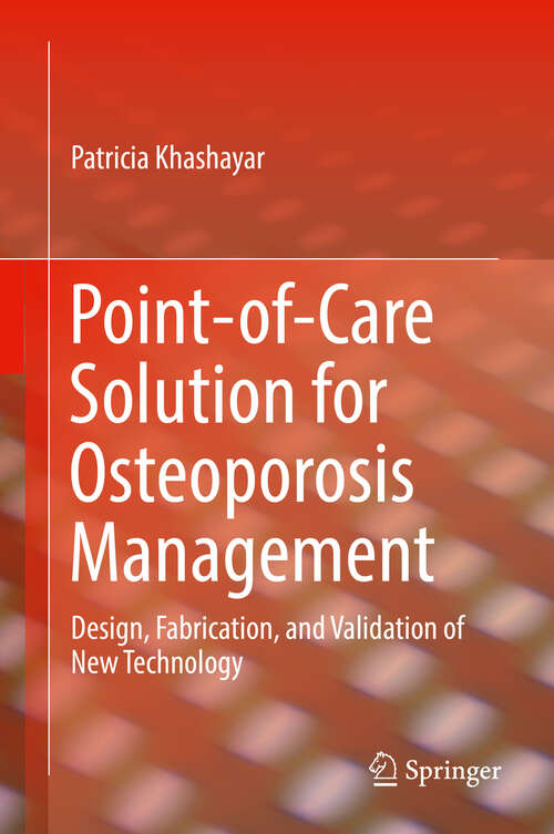 Book cover of Point-of-Care Solution for Osteoporosis Management: Design, Fabrication, and Validation of New Technology (1st ed. 2017)