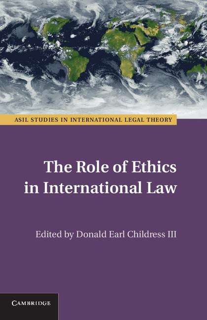 Book cover of The Role of Ethics in International Law