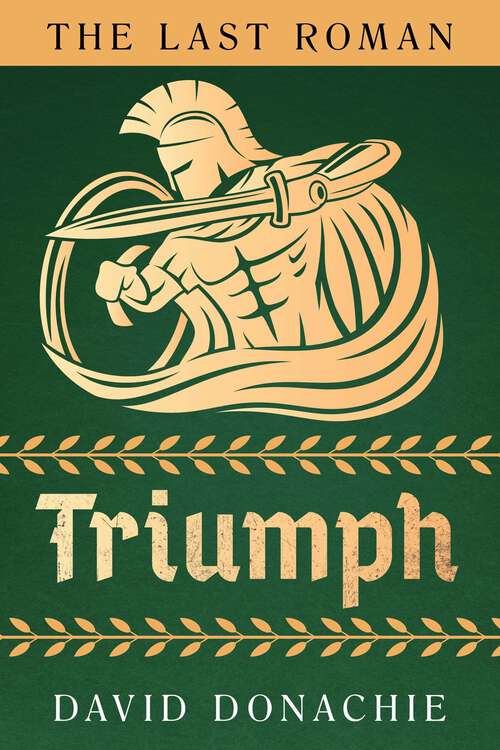 Book cover of The Last Roman: Triumph (The Last Roman)