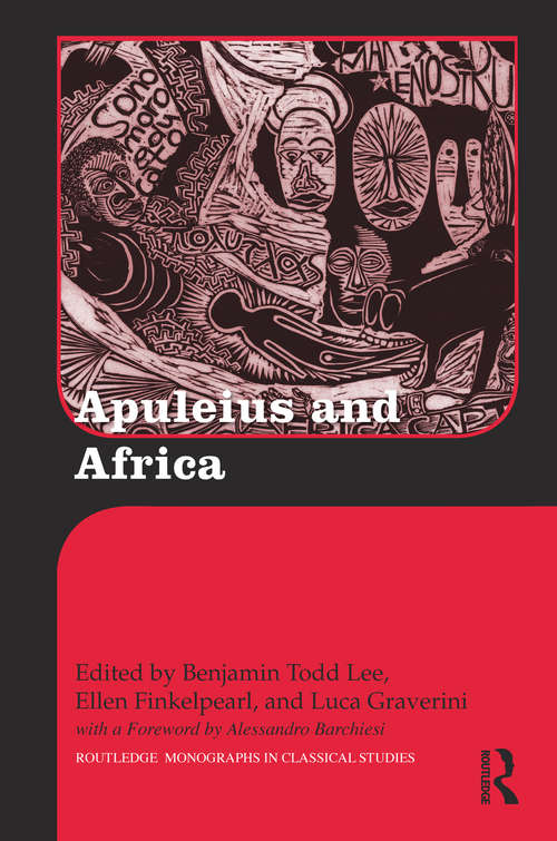 Apuleius and Africa (Routledge Monographs in Classical Studies)