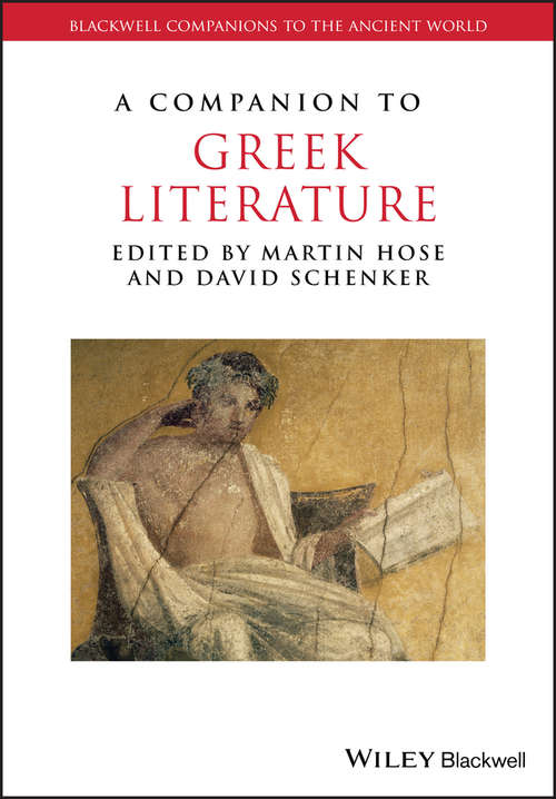A Companion to Greek Literature (Blackwell Companions to the Ancient World)