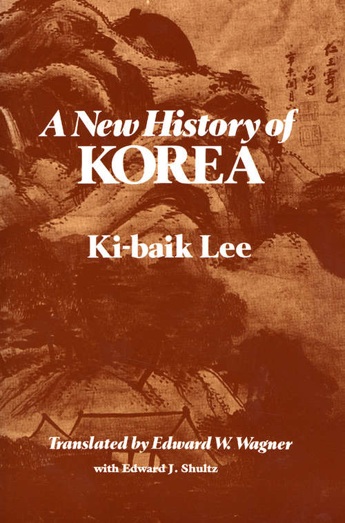 Book cover of A New History of Korea (Harvard-yenching Institute Publications)