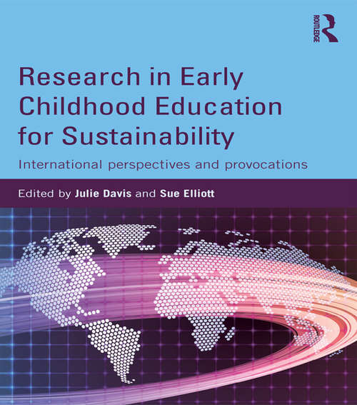 Research in Early Childhood Education for Sustainability: International perspectives and provocations