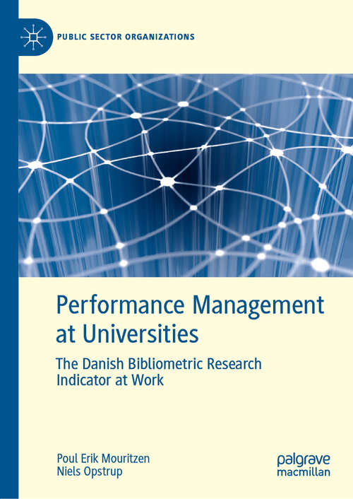 Book cover of Performance Management at Universities: The Danish Bibliometric Research Indicator at Work (1st ed. 2020) (Public Sector Organizations)