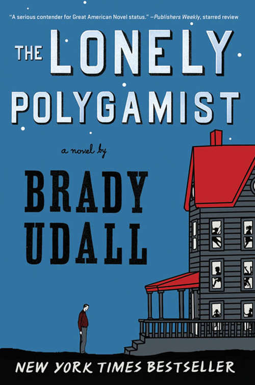 Book cover of The Lonely Polygamist: A Novel