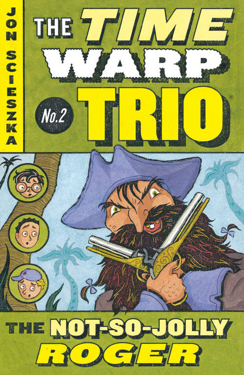 The Not-So-Jolly Roger (Time Warp Trio #2)