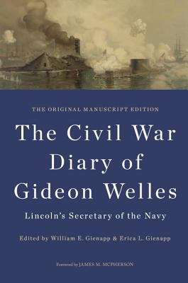 Book cover of The Civil War Diary of Gideon Welles, Lincoln's Secretary of the Navy: The Original Manuscript Edition
