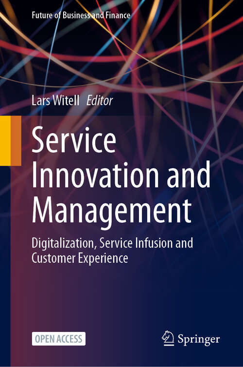 Book cover of Service Innovation and Management: Digitalization, Service Infusion and Customer Experience (Future of Business and Finance)